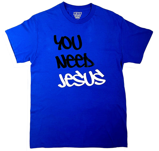 You Need Jesus Blue Tee