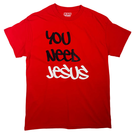 You Need Jesus Red Tee